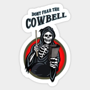 Don't Fear The Cowbell Sticker